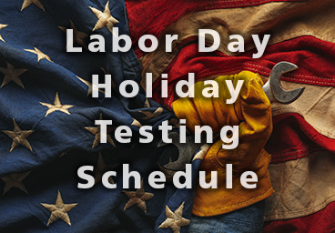 Labor Day Holiday Testing Schedule
