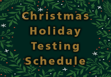 Christmas Holiday Testing Schedule